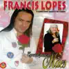 Francis Lopes - Especial para as Mães